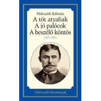 A Tót atyafiak - A jó palócok - A beszélő köntös - Életreszóló olvasmányok