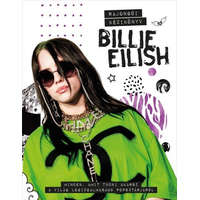  Billie Eilish rajongói kézikönyv - Minden, amit tudni akarsz a világ legizgalmasabb popsztárjáról