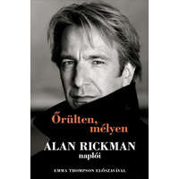  Őrülten, mélyen - Alan Rickman naplói