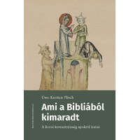Ami a Bibliából kimaradt - A korai keresztyénség apokrif iratai