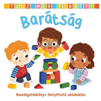 Tudj meg többet! - Barátság - Beszélgetőskönyv felnyitható ablakokkal