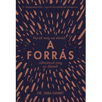 A forrás - Nyisd meg az elméd, változtasd meg az életed! (új kiadás)