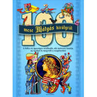  100 mese Mátyás királyról (új kiadás)