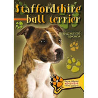  Staffordshire bull terrier - Gazdiképző kisokos /Állattartók kézikönyve