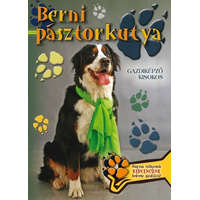 Berni pásztorkutya - Gazdiképző kisokos /Állattartók kézikönyve