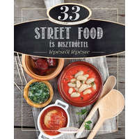  33 Street Food és bisztróétel lépésről lépésre