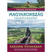  Magyarország túraútvonalai - Váraink nyomában /Túrázók nagykönyve