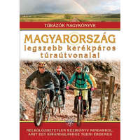  Magyarország legszebb kerékpáros túraútvonalai /Túrázók nagykönyve