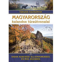  Magyarország kalandos túraútvonalai - Vadak keresése állatnyomokból és más jelekből /Túrázók nagykönyve