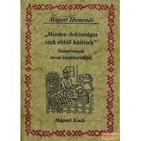 Magvető Minden doktorságot csak ebből késértek