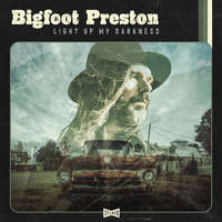 GrundRecords Bigfoot Preston - Light up My Darkness (CD)