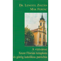 Tarsoly A vízvárosi Szent Flórián templom és görög katolikus paróchia
