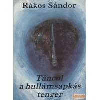 Szépirodalmi Táncol a hullámsapkás tenger
