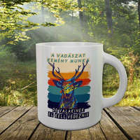 Vadász bögre - A vadászat kemény munka