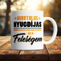 Vicces nyugdíjas bögre - Feleségem a főnök