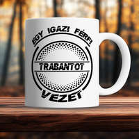 Trabantos bögre - Igazi férfi Trabantot vezet