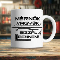 Ajándék mérnöknek - Mérnök vagyok bögre