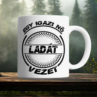 Ladás bögre - Igazi nő Ladát vezet