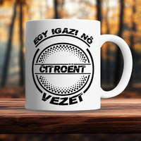 Citroenes bögre - Igazi nő Citroent vezet