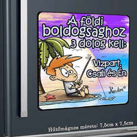 Hűtőmágnes horgásznak - A földi boldogsághoz 3 dolog kell