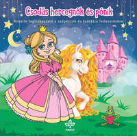 Csodás hercegnők és pónik - Kreatív kifestő a szépérzék és fantázia fejlesztésére