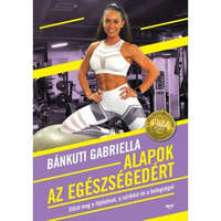 Alapok az egészségedért /Előzd meg a fájdalmat, a sérülést és a betegséget
