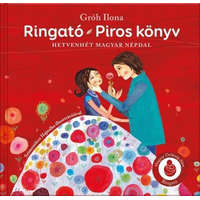 Ringató - Piros könyv - Hetvenhét magyar népdal