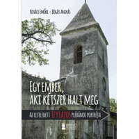 Egy ember, aki kétszer halt meg - Az elfeledett Ify Lajos plébános portréja