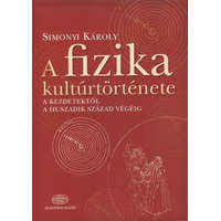 A fizika kultúrtörténete /A kezdetektől a huszadik század végéig