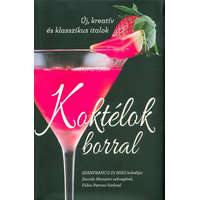 Koktélok borral /Új, kreatív és klasszikus italok