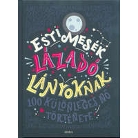 Esti mesék lázadó lányoknak 1. /100 különleges nő története (2. kiadás)