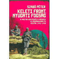 Keleti front, nyugati fogság /A magyar honvédség a második világháborúban és azután, 1941-1946.