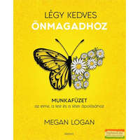 Légy kedves önmagadhoz - Munkafüzet az elme, a test és a lélek ápolásához