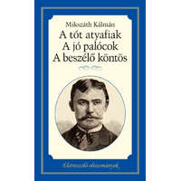 A Tót atyafiak - A jó palócok - A beszélő köntös - Életreszóló olvasmányok