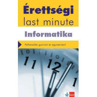 Érettségi Last minute: Informatika - A legfontosabb érettségi témák gyakorlatias összefoglalása - letölthető mellékletek
