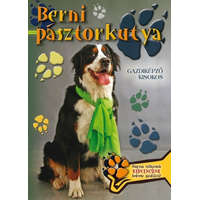 Berni pásztorkutya - Gazdiképző kisokos /Állattartók kézikönyve