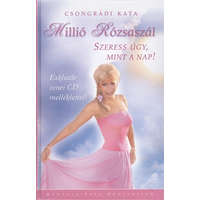 MILLIÓ RÓZSASZÁL /SZERESS ÚGY, MINT A NAP!