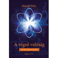 Bioenergetic Kiadó A végső valóság - Tizedik, jubileumi kiadás