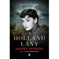 Európa Kiadó A holland lány - Audrey Hepburn a II. világháborúban