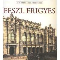 Feszl Frigyes - Az építészet mesterei
