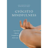 Gingko Kiadó Gyógyító mindfulness - Lépésről lépésre a daganatos betegségből való felépülés útján