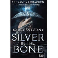 Maxim Könyvkiadó Kft Silver in the Bone - Ezüst és csont átka