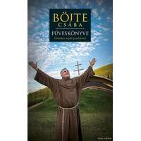 Helikon Kiadó Böjte Csaba füveskönyve - Örömhöz segítő gondolatok