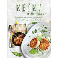 I.P.C Könyvek Retro - újratöltve /Gyerekkorunk ízei és újragondolt változataik egy szakácskönyvben