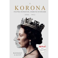 Panem Könyvkiadó A Korona - The Crown 2 - Politikai botrányok, személyes küzdelmek 1956-1977