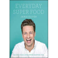 Jamie Oliver Everyday Super Food – Jamie Oliver