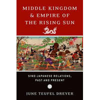  Middle Kingdom and Empire of the Rising Sun – June Teufel Dreyer