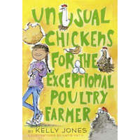  Unusual Chickens for the Exceptional Poultry Farmer – Kelly Jones,Katie Kath