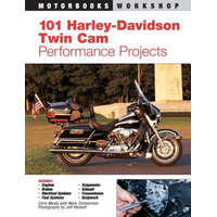  101 Harley-Davidson Twin Cam Performance Projects – Chris Maida,Mark Zimmerman