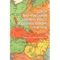  Czech and Hungarian Minority Policy in Central Europe 1918-1938 – Ferenc Eiler